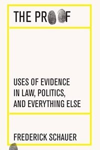 The Proof : Uses of Evidence in Law, Politics, and Everything Else (Hardcover) | Released: 20 May 2022