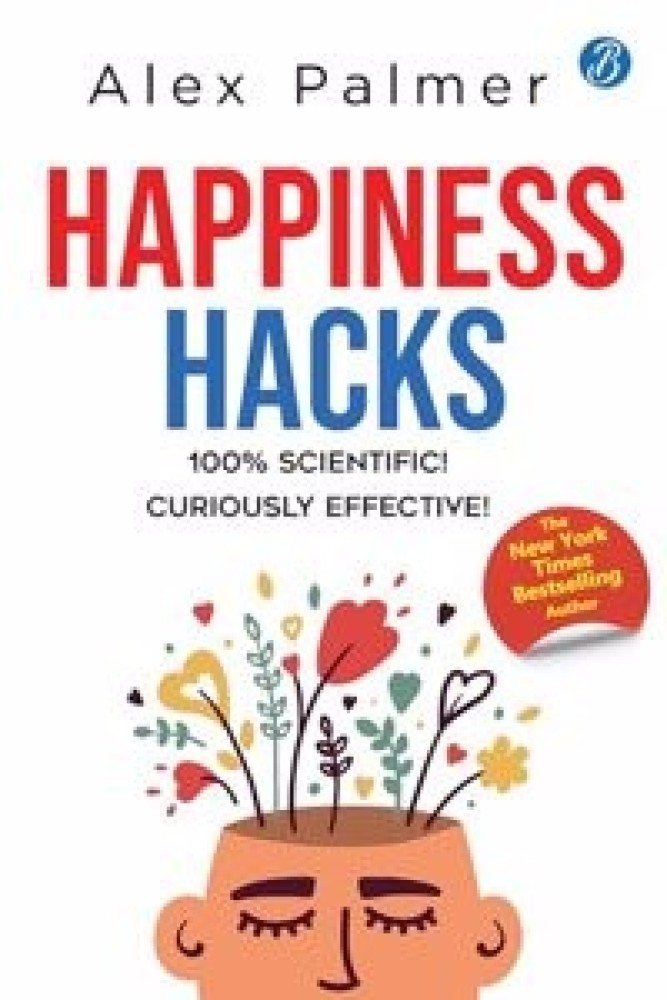 Happiness Hacks: 100% Scientific! Curiously Effective! Ç€ Latest book by New York Times Bestselling author (Paperback) | Released: 10 Jan 2024