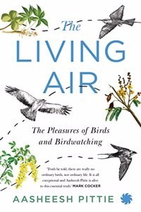 THE LIVING AIR : The Pleasures of Birds and Birdwatching (Paperback) | Released: 25-Apr-2023