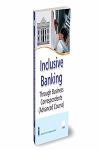 IIBF X Taxmann's Inclusive Banking Through Business Correspondents (Advanced Course) â€“ Essential resource for persons who will be acting as full-fledged BCs and managing customer service points (Paperback) | Released: 16 Jan 2024