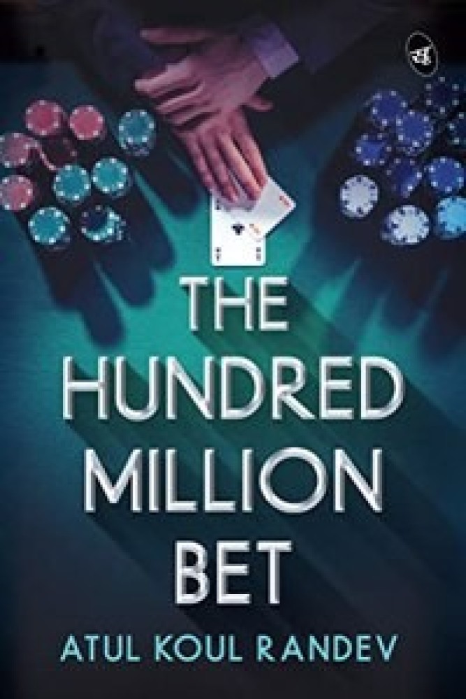 The Hundred Million Bet Ç€ An explosive thriller about Money Laundering, Mafia and Crime (Paperback) | Released: 10-Feb-2023