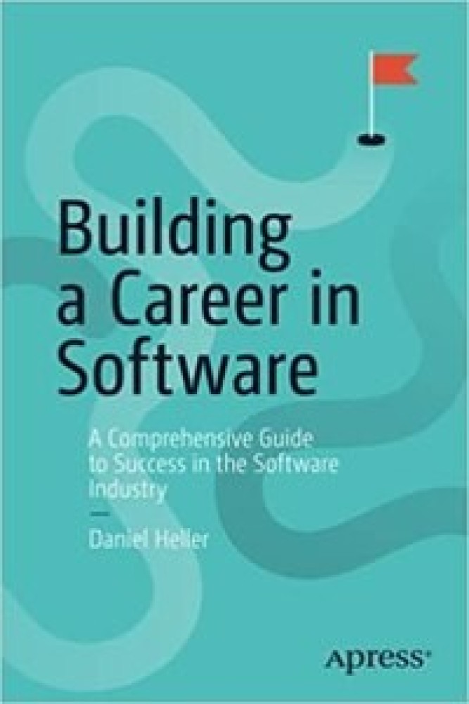 Building a Career in Software: A Comprehensive Guide to Success in the Software Industry (Perfect Paperback) | Released: 01 Jan 2022