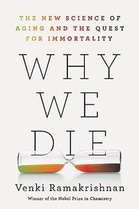 Why We Die: The New Science of Aging and the Quest for Immortality (Hardback) | Released: 19 Mar 2024