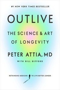 Outlive: The Science and Art of Longevity (Hardback) | Released: 28 Mar 2023