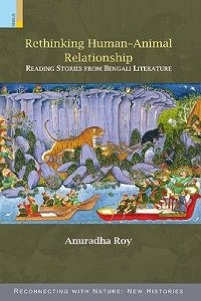 Rethinking Human-Animal Relationship: Reading Stories from Bengali Literature (Paperback) | Released: 01 Jun 2023